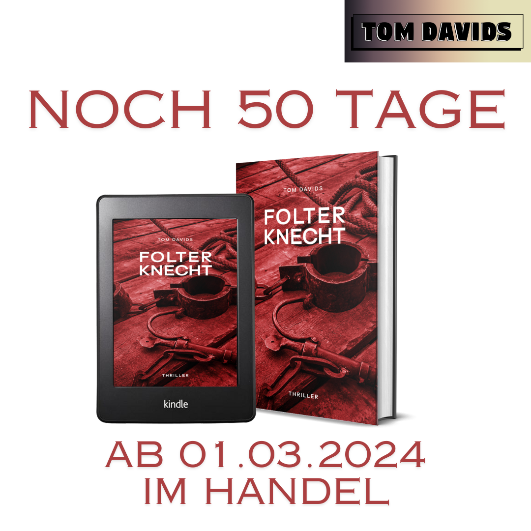 Noch 50 Tage bis zu meinem Thriller Folterknecht